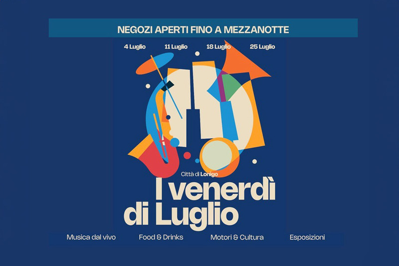 A LONIGO TORNANO "I VENERDÌ DI LUGLIO" A LONIGO TORNANO "I VENERDÌ DI LUGLIO"