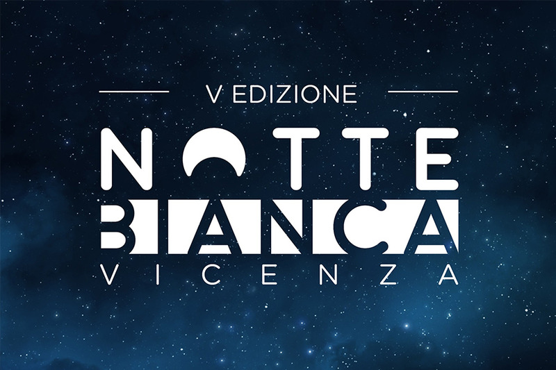 DAL 4 AL 6 LUGLIO LA NOTTE BIANCA A VICENZA DAL 4 AL 6 LUGLIO LA NOTTE BIANCA A VICENZA